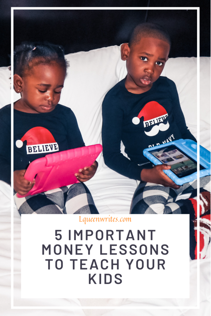 5 Important Money Lessons To Teach Kids This Season | LQUEENWRITES